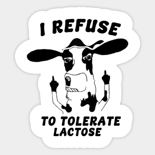 Cow I Refuse To Tolerate Lactose Sticker